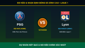 Nhận định phân tích trận PSG và Lyon ngày 18/10/2026