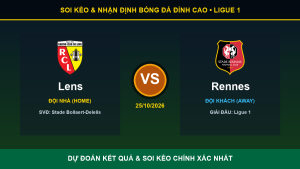 7M nhận định trận Lens và Rennes ngày 25/10/2026